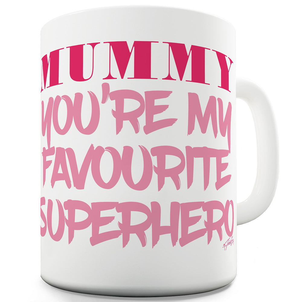 Favourite Superhero Mummy Ceramic Mug