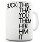 F-ck Everything Funny Novelty Mug Cup