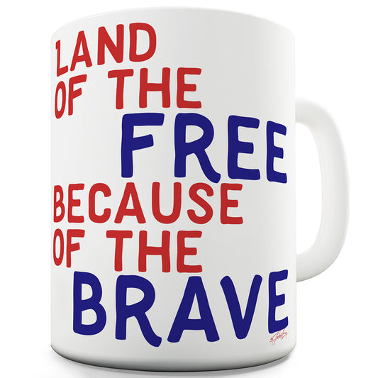 Land Of The Free Funny Coffee Mug