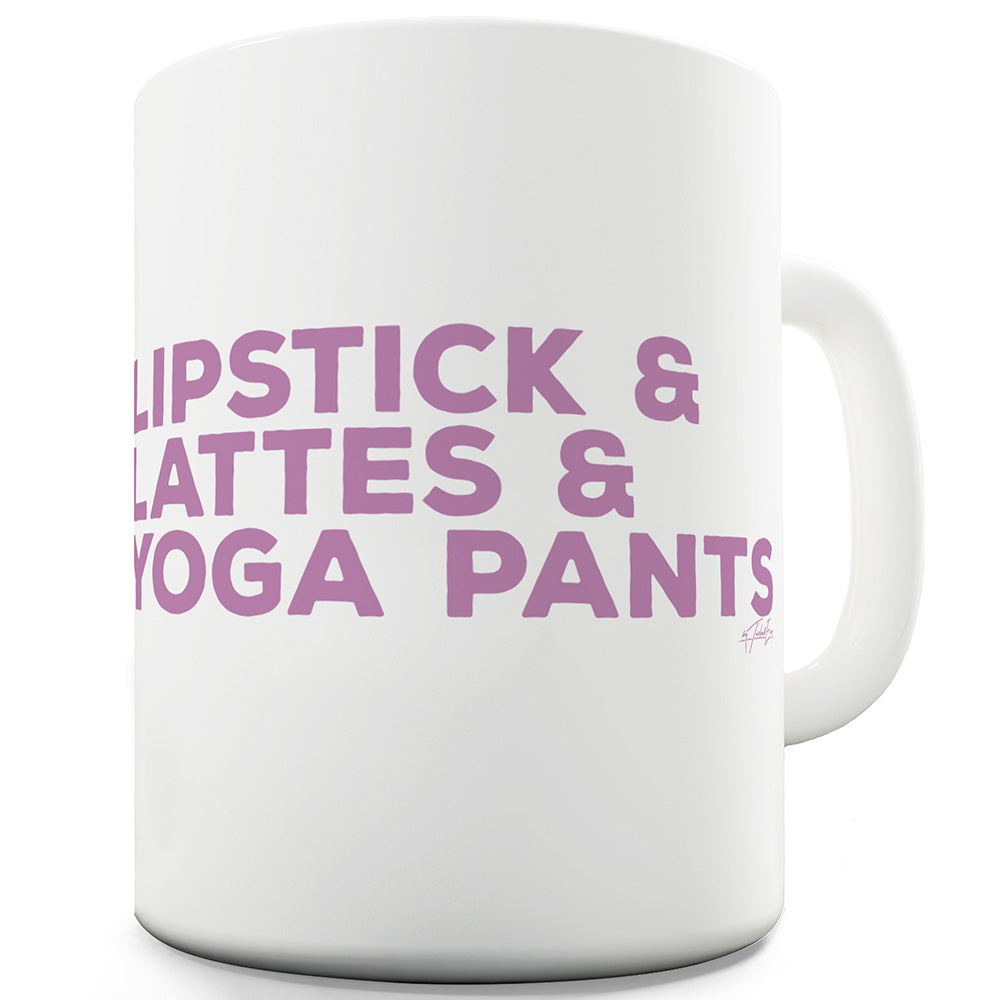 Lipstick Lattes Yoga Pants Funny Novelty Mug Cup