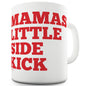 Mama's Little Side Kick Funny Office Secret Santa Mug