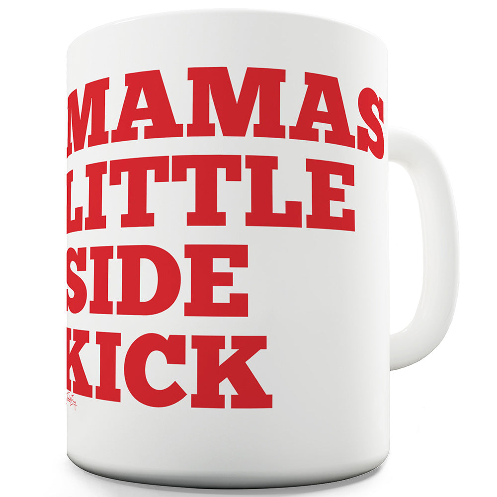 Mama's Little Side Kick Funny Office Secret Santa Mug