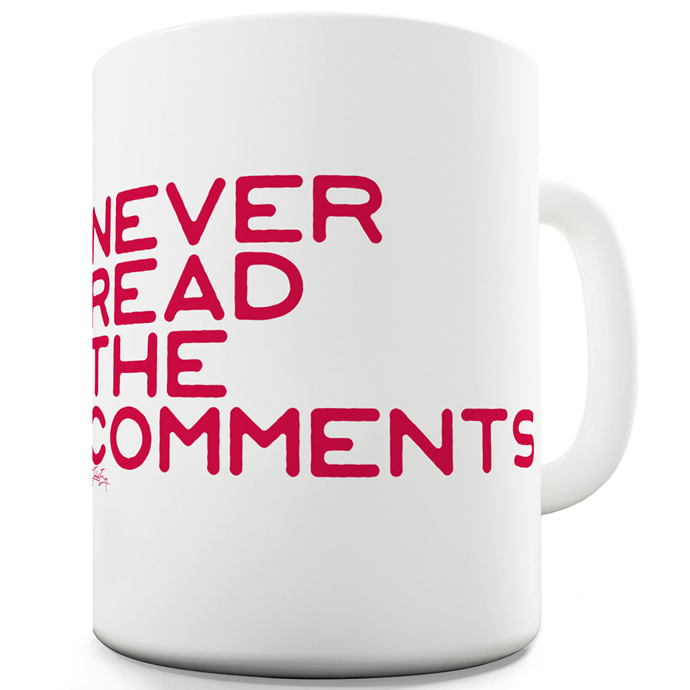 Never Read The Comments Funny Coffee Mug