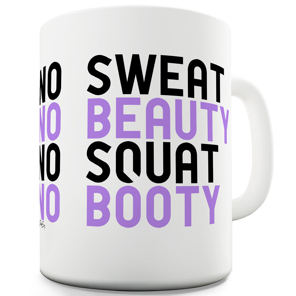 No Sweat No Beauty Funny Coffee Mug