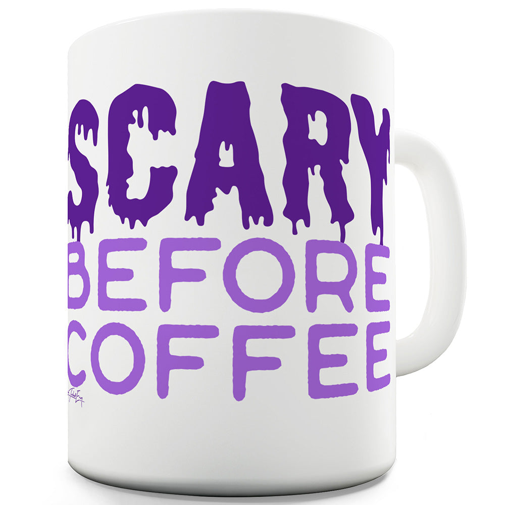 Scary Before Coffee Funny Mugs For Women