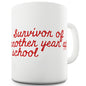 School Survivor Funny Novelty Mug Cup