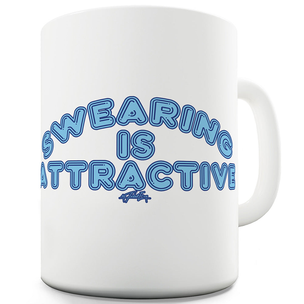 Swearing Is Attractive Funny Mugs For Men Rude