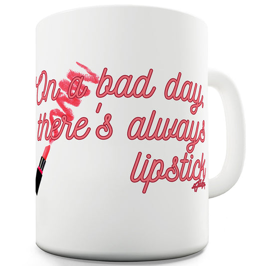 There's Always Lipstick Funny Mugs For Men