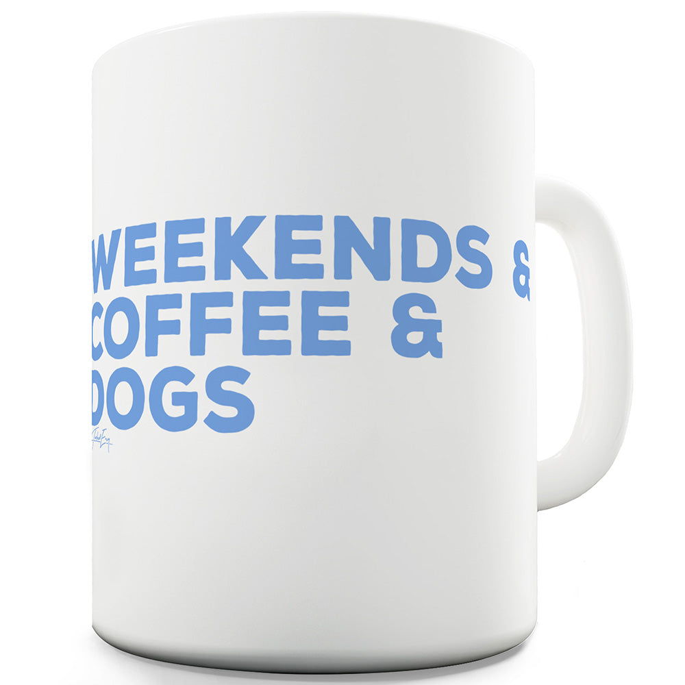 Weekends And Coffee And Dogs Funny Mugs For Dad