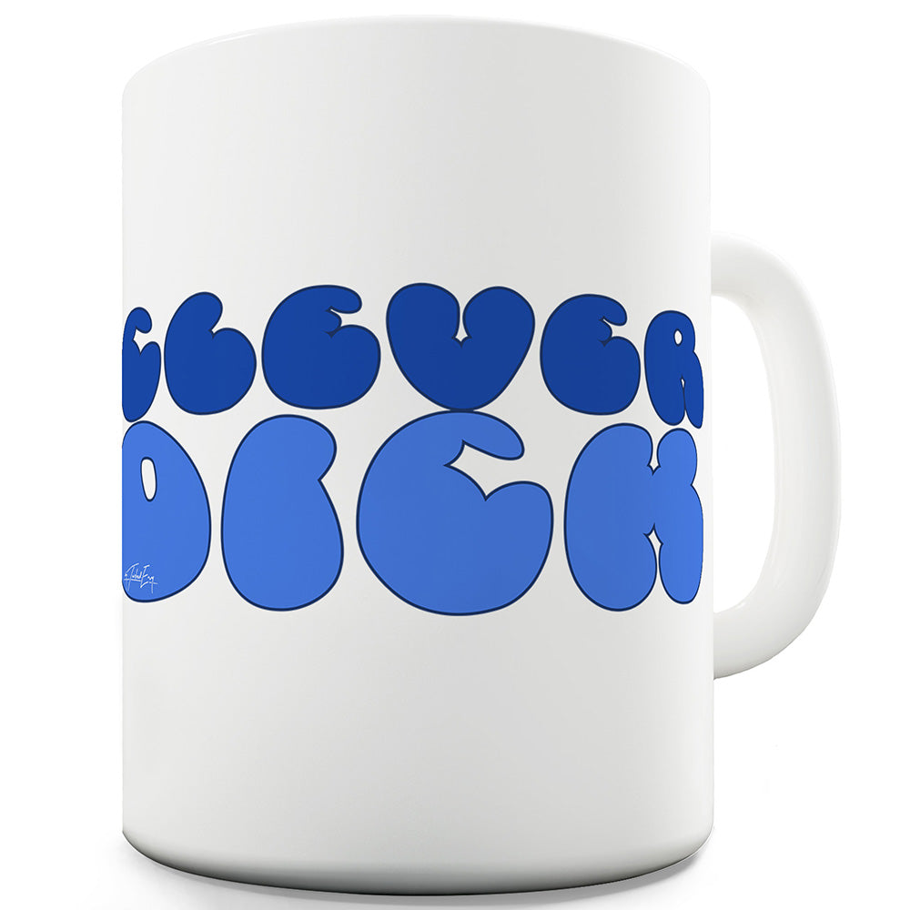 Clever D-ck Funny Novelty Mug Cup