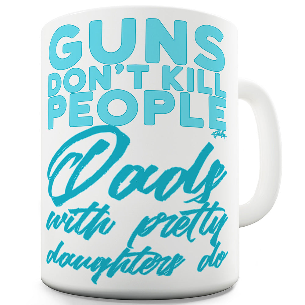 Guns Don't Kill People Funny Coffee Mug