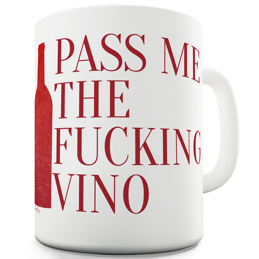 Pass Me The F-cking Vino Funny Mugs For Coworkers