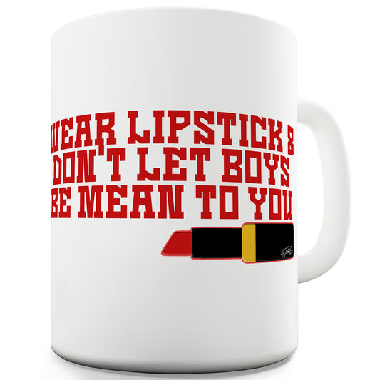 Wear Lipstick Funny Mugs For Friends