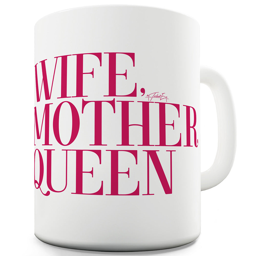 Wife Mother Queen Funny Mugs For Dad