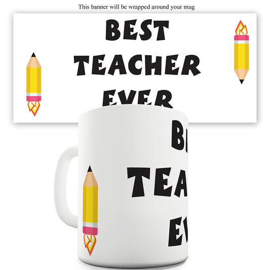 Best Teacher Ever Pencils Funny Mugs For Friends