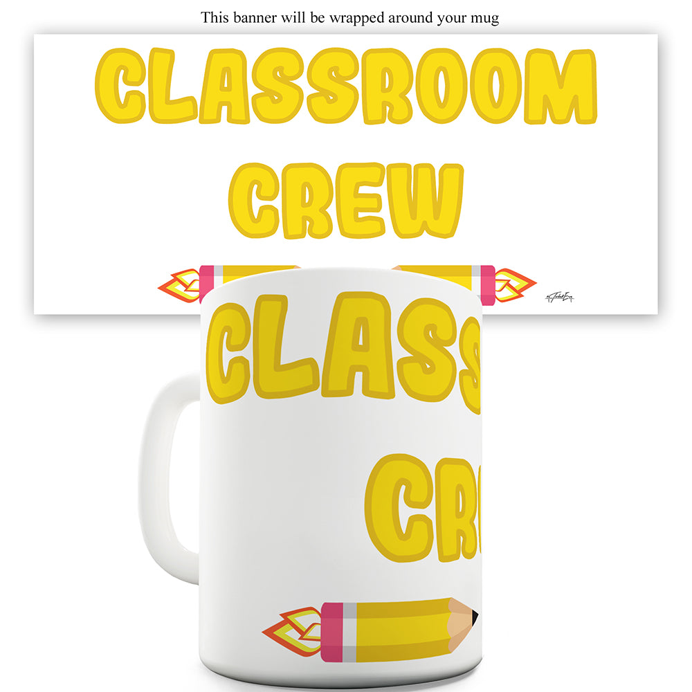 Classroom Crew Ceramic Funny Mug