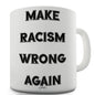 Make Racism Wrong Again Funny Office Secret Santa Mug