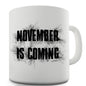 November Is Coming Funny Mugs For Friends