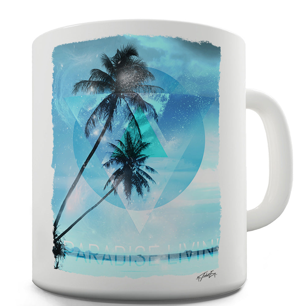 Paradise Livin' Ceramic Funny Mug