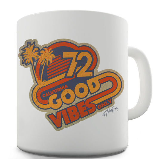 Good Vibes '72 Ceramic Mug Slogan Funny Cup