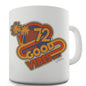 Good Vibes '72 Ceramic Mug Slogan Funny Cup