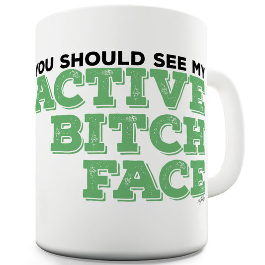 Active B-tch Face Ceramic Novelty Gift Mug