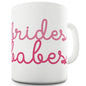 Brides Babes Funny Mug