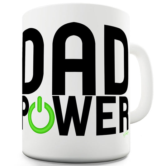 Dad Power Ceramic Mug Slogan Funny Cup