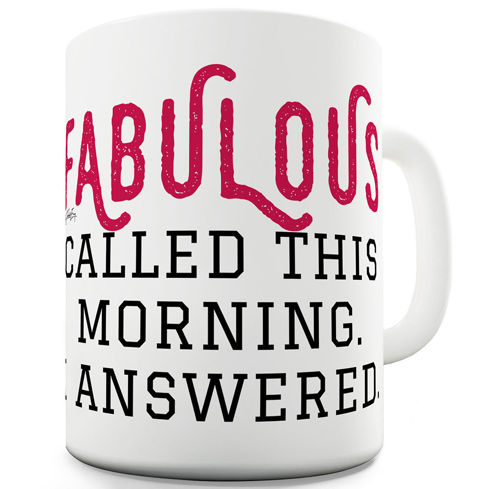 Fabulous Called I Answered Funny Mug