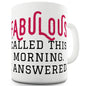 Fabulous Called I Answered Funny Mug