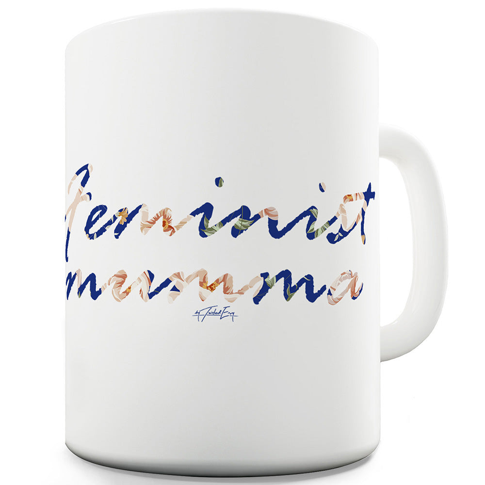 Feminist Mumma Ceramic Mug Slogan Funny Cup