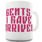 Gents I Have Arrived Ceramic Novelty Mug