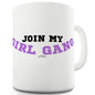 Join My Girl Gang Funny Mugs For Work