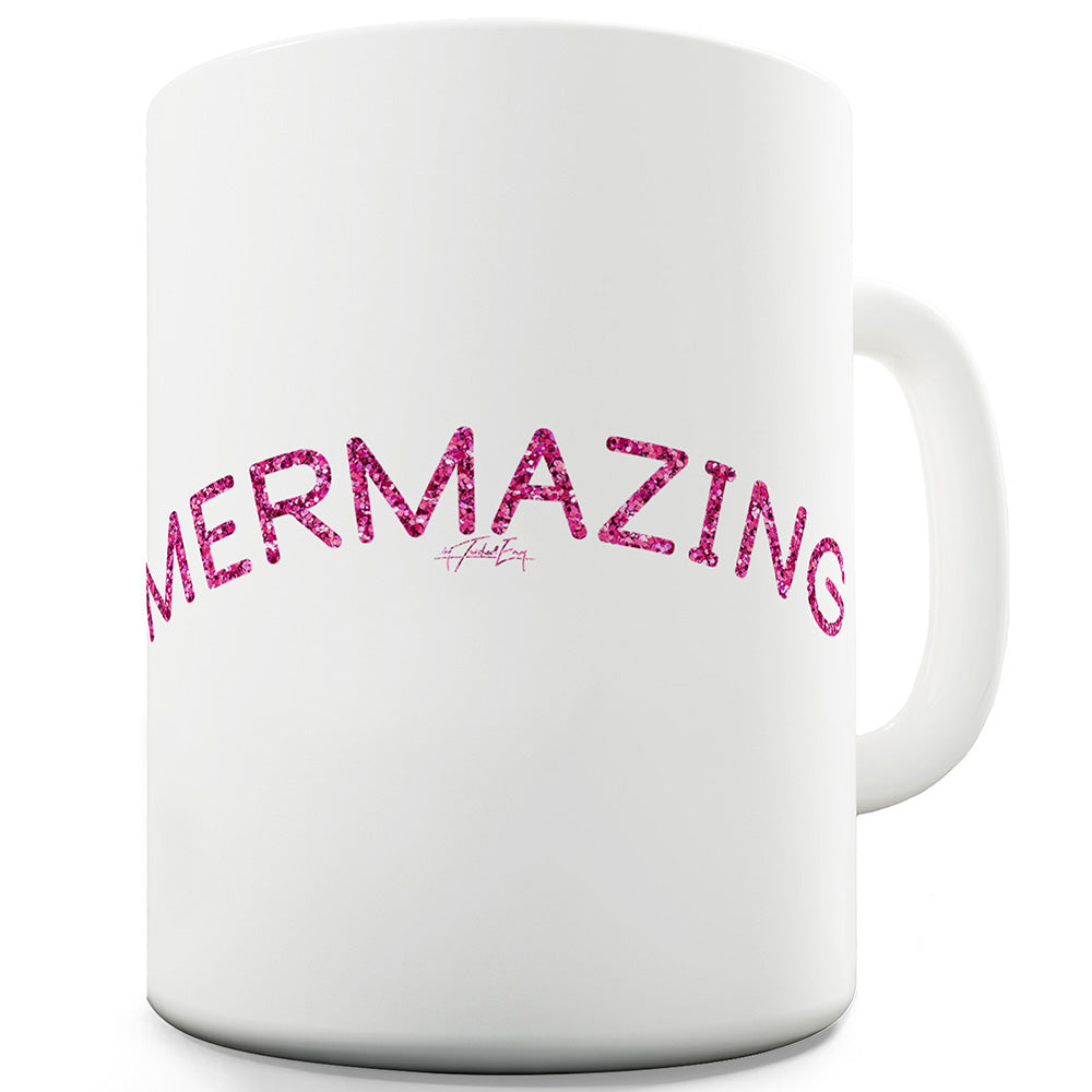 Mermazing Funny Mug