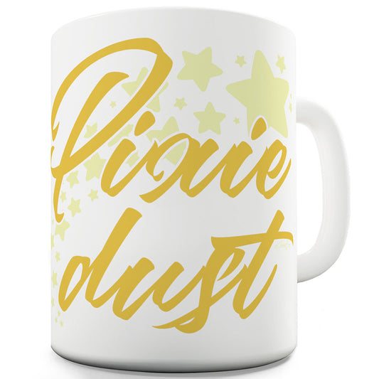 Pixie Dust Ceramic Funny Mug