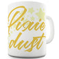 Pixie Dust Ceramic Funny Mug