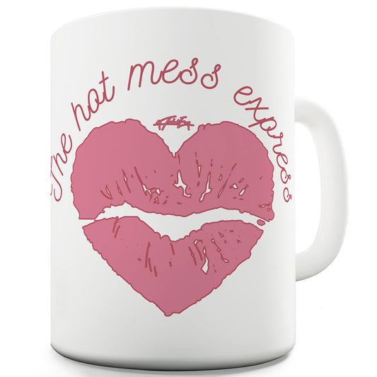 The Hot Mess Express Funny Mugs For Women