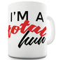 I'm A Total Hun Ceramic Funny Mug