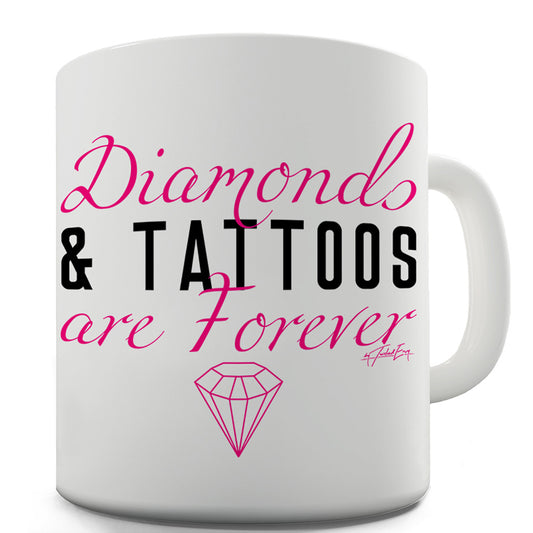 Diamonds And Tattoos Are Forever Funny Office Secret Santa Mug