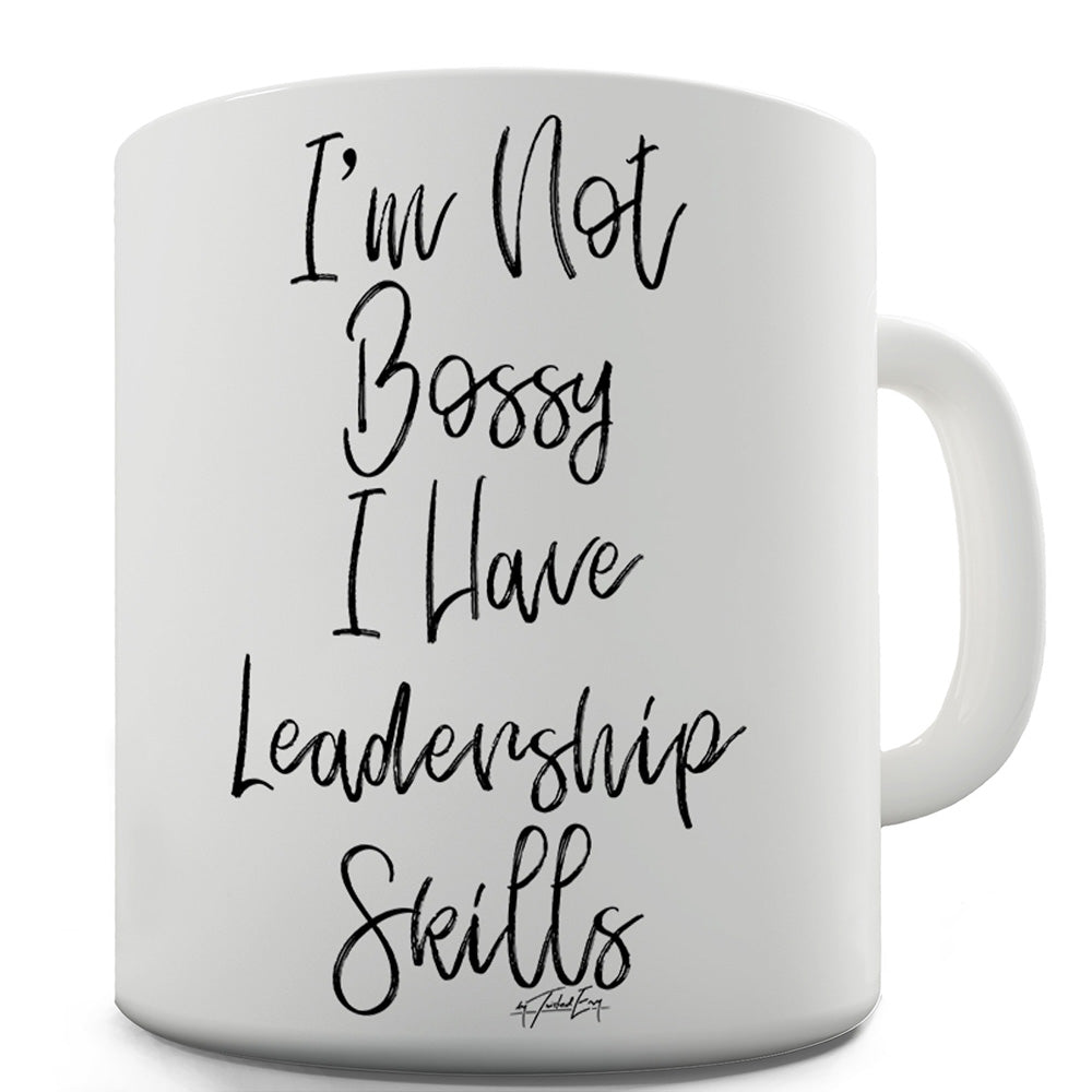 I'm Not Bossy I Have Leadership Skills Funny Mugs For Dad