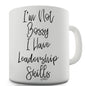 I'm Not Bossy I Have Leadership Skills Funny Mugs For Dad