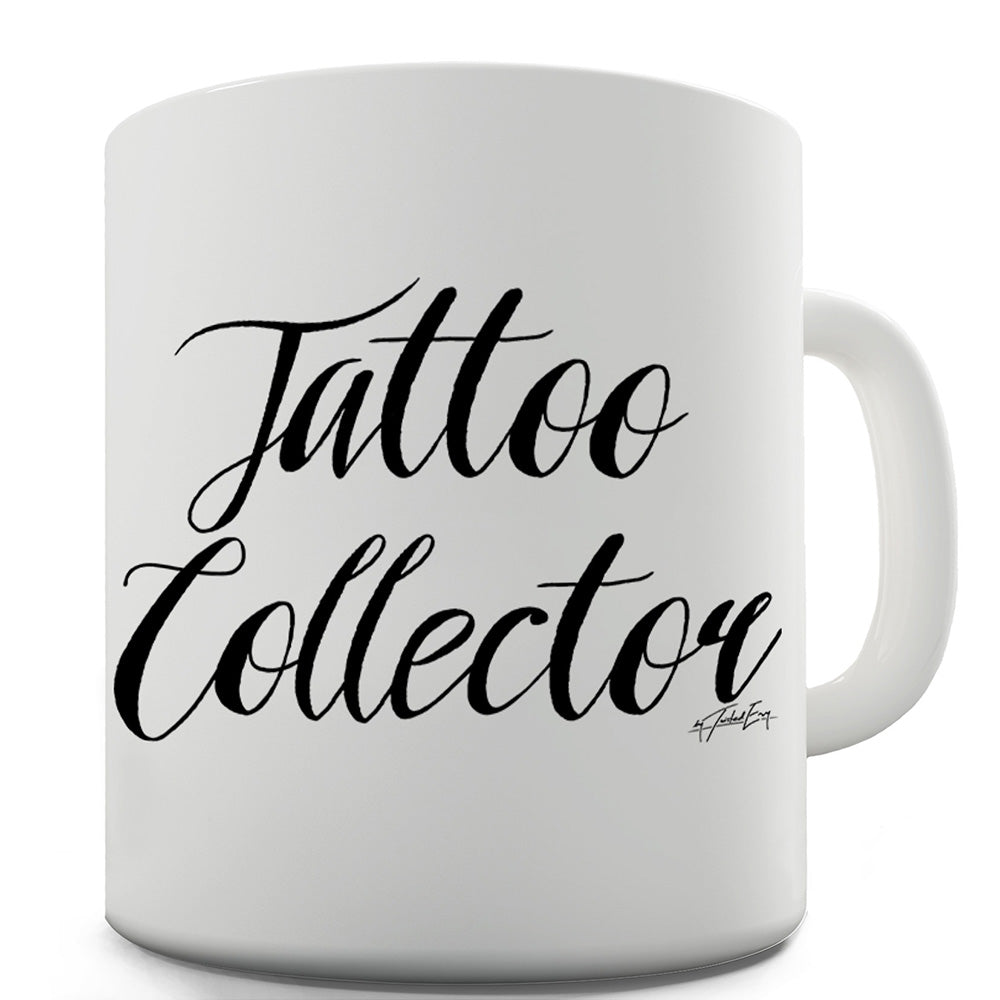 Tattoo Collector Ceramic Novelty Gift Mug