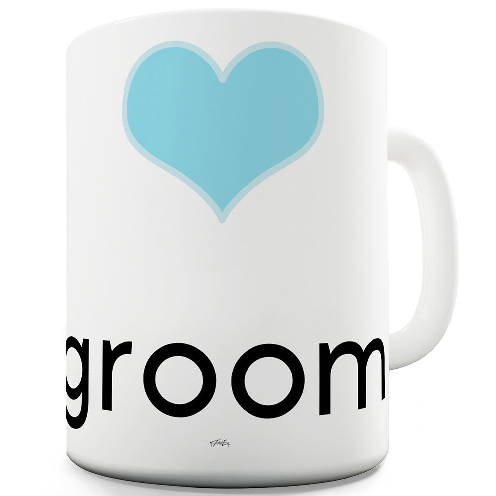 Groom Heart Funny Mugs For Dad
