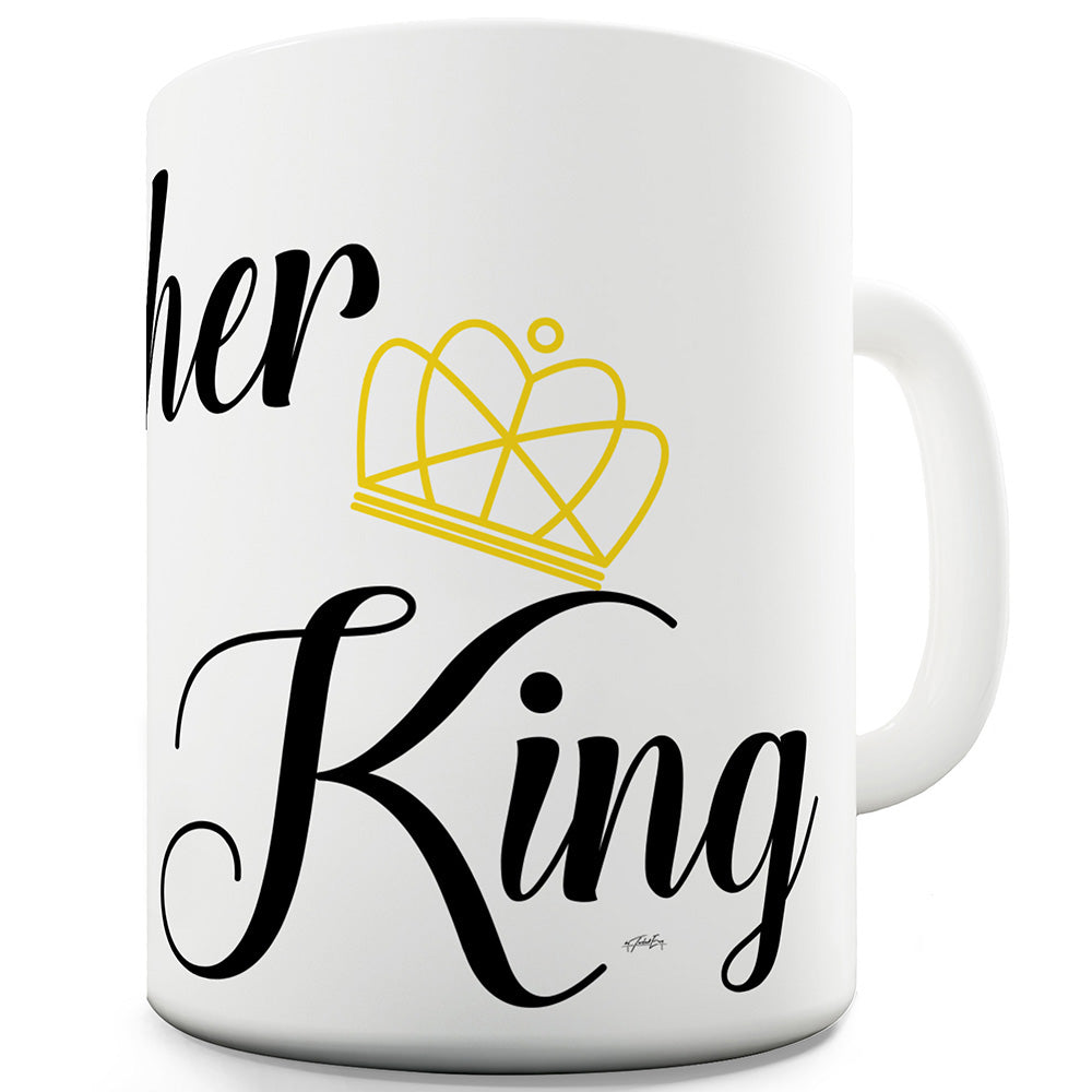 Her King Crown Ceramic Funny Mug