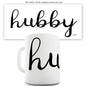 Hubby Script Writing Ceramic Funny Mug