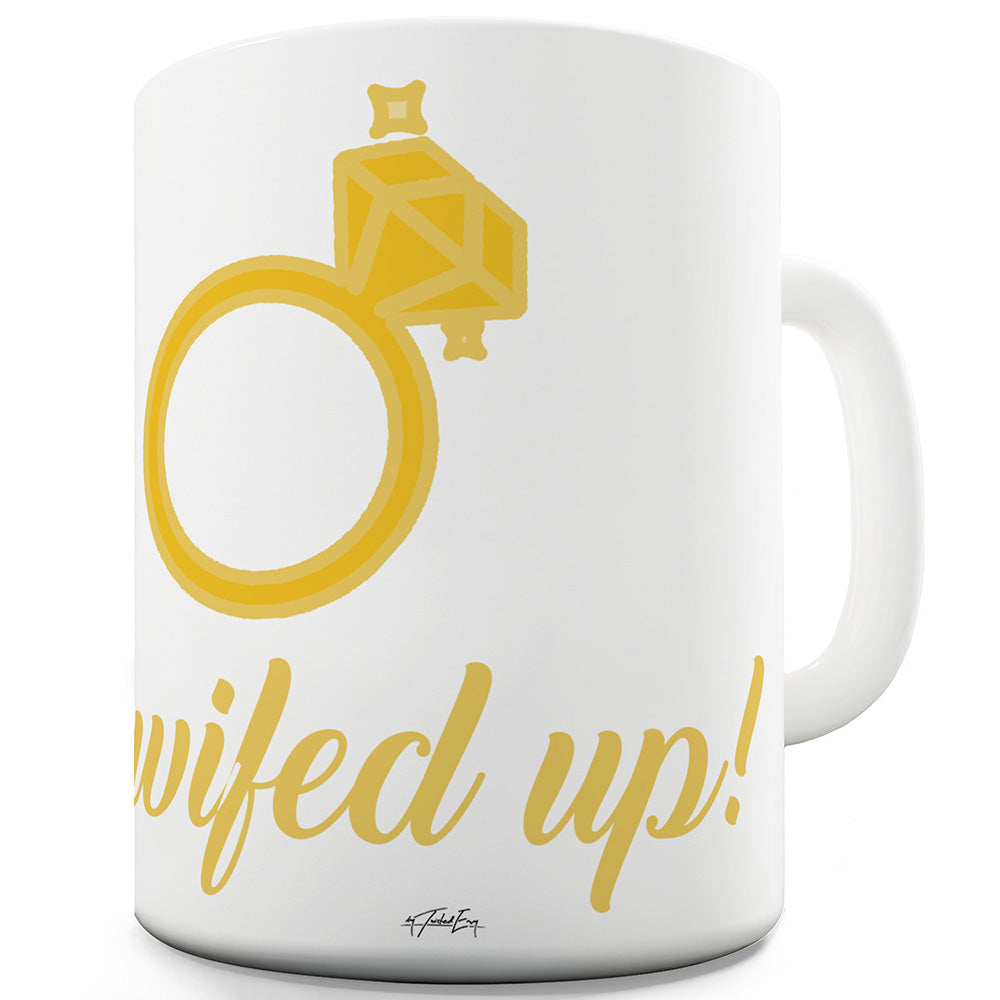 Wifed Up! Ring Ceramic Novelty Gift Mug