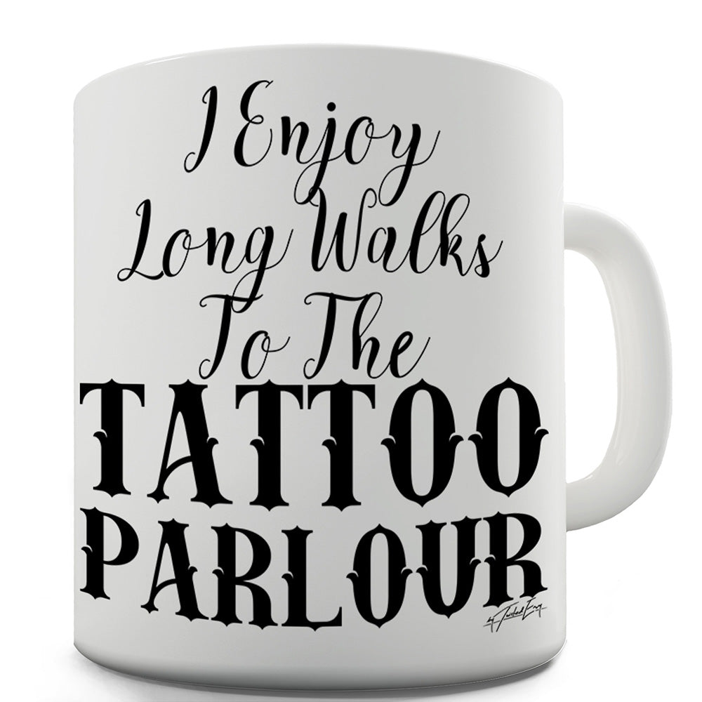 Long Walks To The Tattoo Parlour Funny Mugs For Coworkers