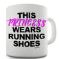 This Princess Wears Running Shoes Mug - Unique Coffee Mug, Coffee Cup