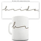 Bride Handwriting Funny Mugs For Coworkers