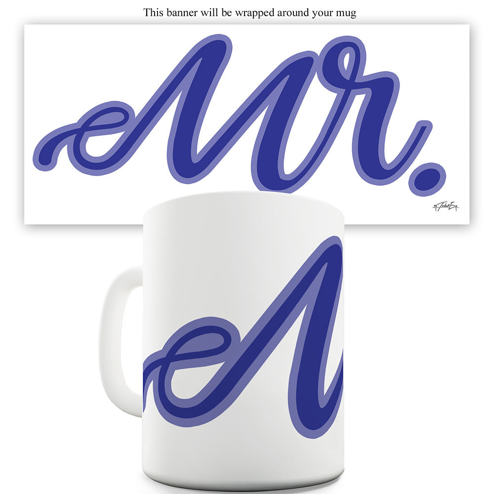 MR Blue Ceramic Mug Slogan Funny Cup